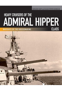 Heavy Cruisers of the Admiral Hipper Class, Gerhard Koop & Klaus-Peter Schmolke