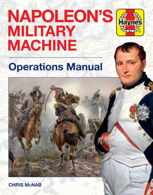 Napoleon's Military Machine, Chris McNab