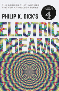 Philip K. Dick's Electric Dreams, Philip K. Dick