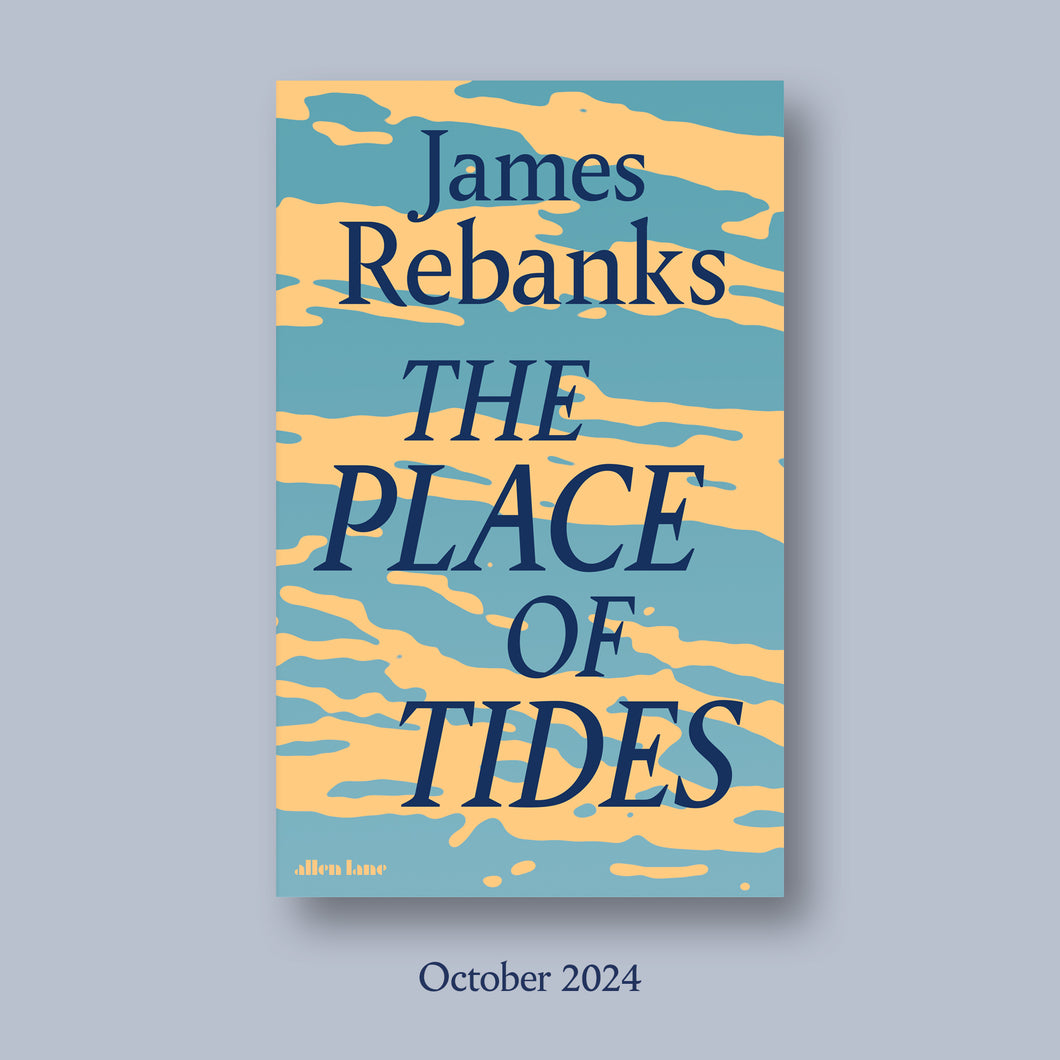 **PRE ORDER** The Place of Tides SIGNED, James Rebanks (PREORDER OCT 24)