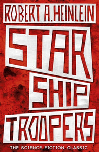 Starship Troopers, Robert A. Heinlen