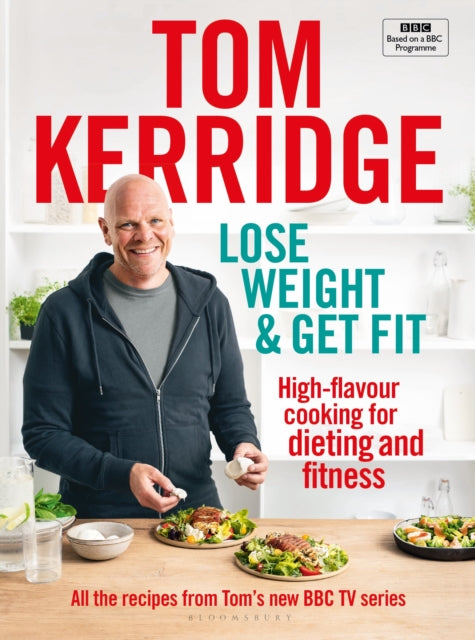 Tom Kerridge: Lose Weight & Get Fit, Tom Kerridge