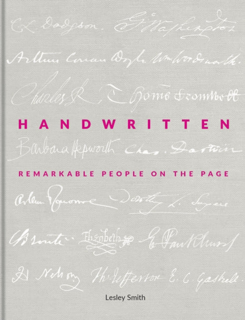 Handwritten: Remarkable People on the Page, Lesley Smith