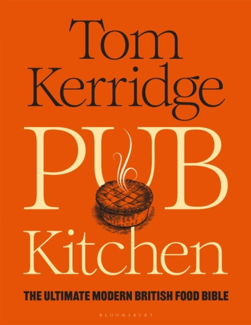 Pub Kitchen: The Ultimate Modern British Food Bible SIGNED, Tom Kerridge