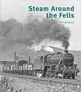 Steam Around the Fells, Michael Welch