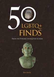 50 LGBTQ+ Finds From the Portable Antiquities Scheme, Ben Paites