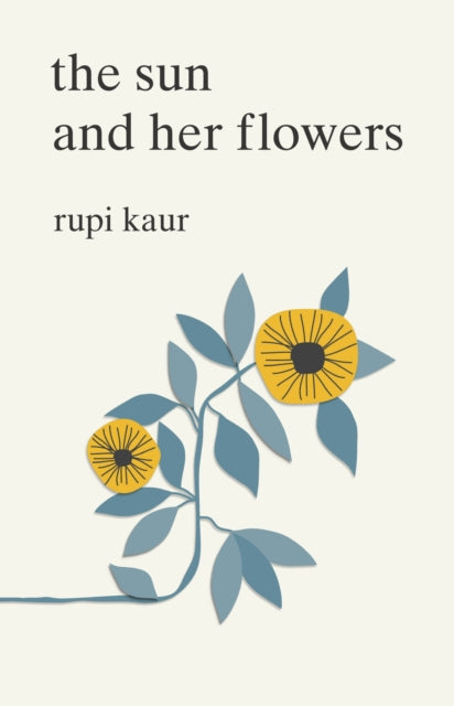 The Sun and Her Flowers, rupi kaur