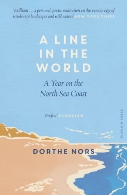A Line in the World: A Year on the North Sea Coast, Dorthe Nors