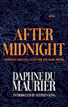 After Midnight : Thirteen Chilling Tales for the Dark Hours, Daphne du Maurier