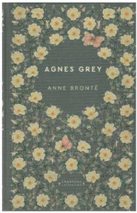 Agnes Grey, Anne Bronte (Cranford Classics Edition)