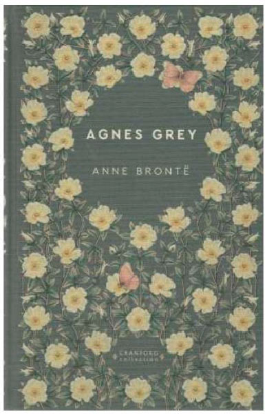 Agnes Grey, Anne Bronte (Cranford Classics Edition)