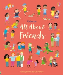 All About Friends : A Friendship Book for Children, Felicity Brooks