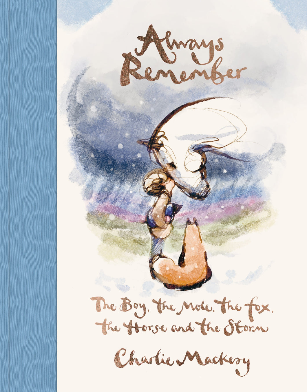 **PRE ORDER** Always Remember: The Boy, the Mole, the Fox, the Horse and the Storm SIGNED, Charlie Mackesy (PRE ORDER 9th October 2025)
