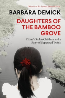 Daughters of the Bamboo Grove : China's Stolen Children and a Story of Separated Twins SIGNED, Barbara Demick