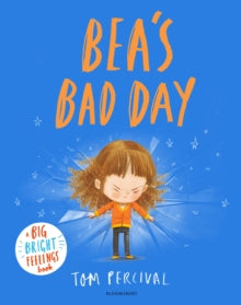 Bea's Bad Day, Tom Percival