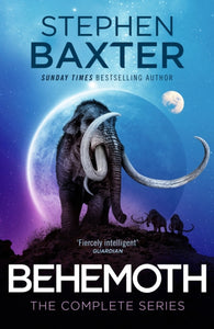 Behemoth : Silverhair, Long Tusk, Icebones, Stephen Baxter