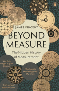 Beyond Measure - The Hidden History of Measurement, James Vincent