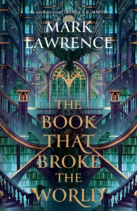 The Book That Broke the World, Mark Lawrence