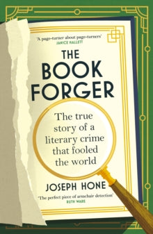 The Book Forger : The true story of a literary crime that fooled the world, Joseph Hone