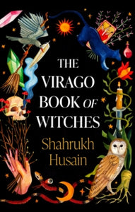 The Virago Book Of Witches, Shahrukh Husain