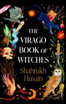 The Virago Book Of Witches, Shahrukh Husain