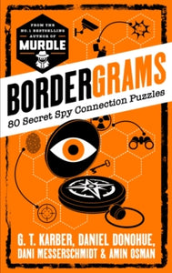 Bordergrams: 80 Secret Spy Connection Puzzles, G.T. Karber & Daniel Donohue & Dani Messerschmidt & Amin Osman