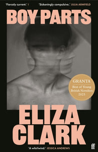 Boy Parts, Eliza Clark