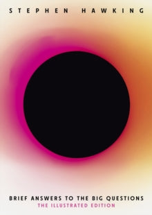 Brief Answers to the Big Questions (Illustrated Edition), Stephen Hawking