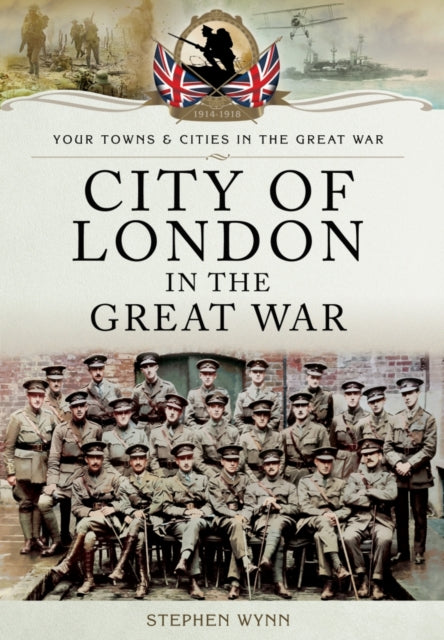 City of London in the Great War, Stephen Wynn