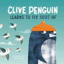 Clive Penguin Learns to Fly, Sort of, Huw Lewis Jones