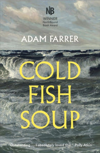 Cold Fish Soup, Adam Farrer