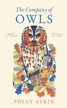 The Company of Owls SIGNED,  Polly Atkin