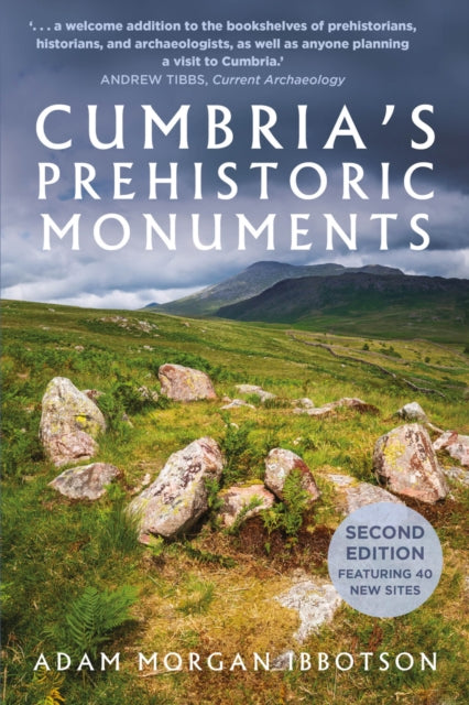 Cumbria's Prehistoric Monuments, Adam Morgan Ibbotson