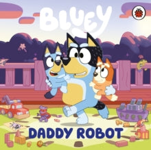 Daddy Robot, Bluey