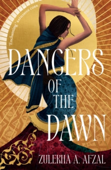 Dancers of the Dawn, Zulekha A Afzal