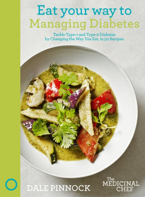 Diabetes : Eat Your Way to Better Health, Dale Pinnock