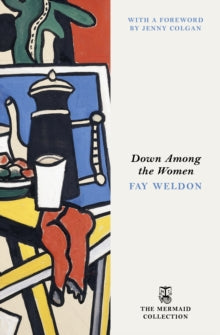 Down Among the Women, Fay Weldon (The Mermaid Collection)