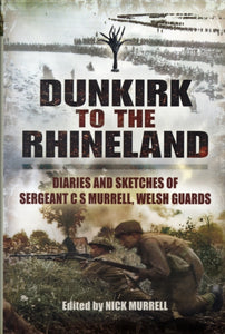 Dunkirk to the Rhineland, Nick Murrell