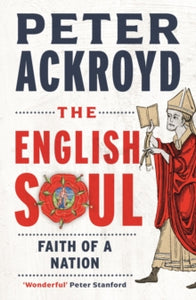 The English Soul : Faith of a Nation, Peter Ackroyd
