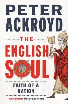 The English Soul : Faith of a Nation, Peter Ackroyd