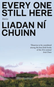 Every One Still Here, Liadan Ni Chuinn