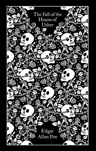 The Fall of the House of Usher, Edgar Allan Poe (Penguin Clothbound Classic)