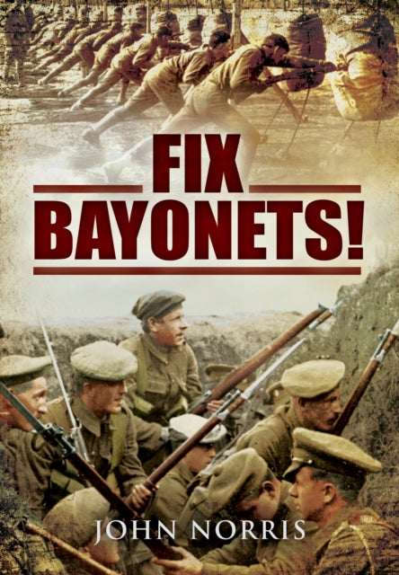 Fix Bayonets!, John Norris