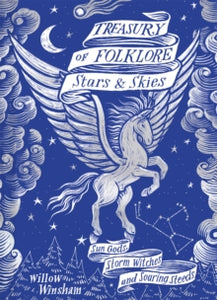 Treasury of Folklore: Stars and Skies, Willow Winsham