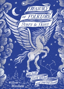 Treasury of Folklore: Stars and Skies, Willow Winsham