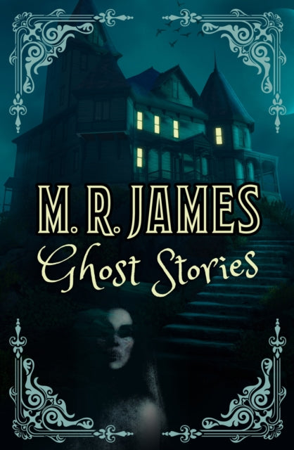Ghost Stories, M R James