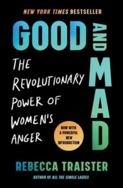 Good and Mad: The Revolutionary Power of Women's Anger, Rebecca Traister