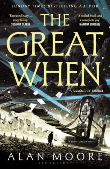 The Great When : A Long London Novel, Alan Moore