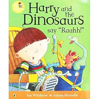 Harry and the Dinosaurs say 'Raahh!' Ian Whybrow