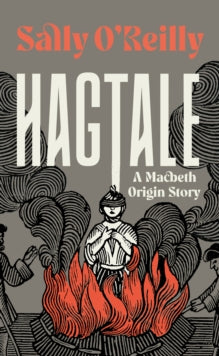 Hagtale : A Macbeth Origin Story SIGNED bookplate, Sally O’Reilly
